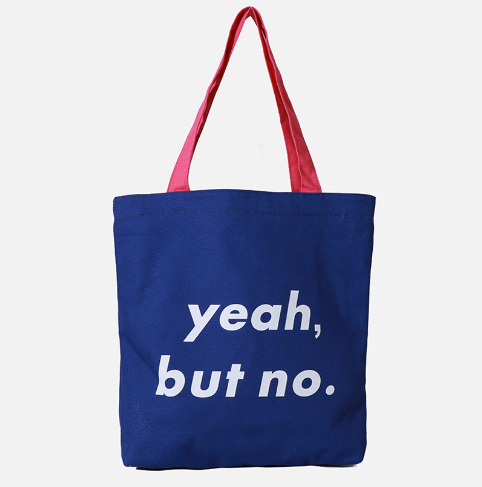 The “Yeah, But No” Tote