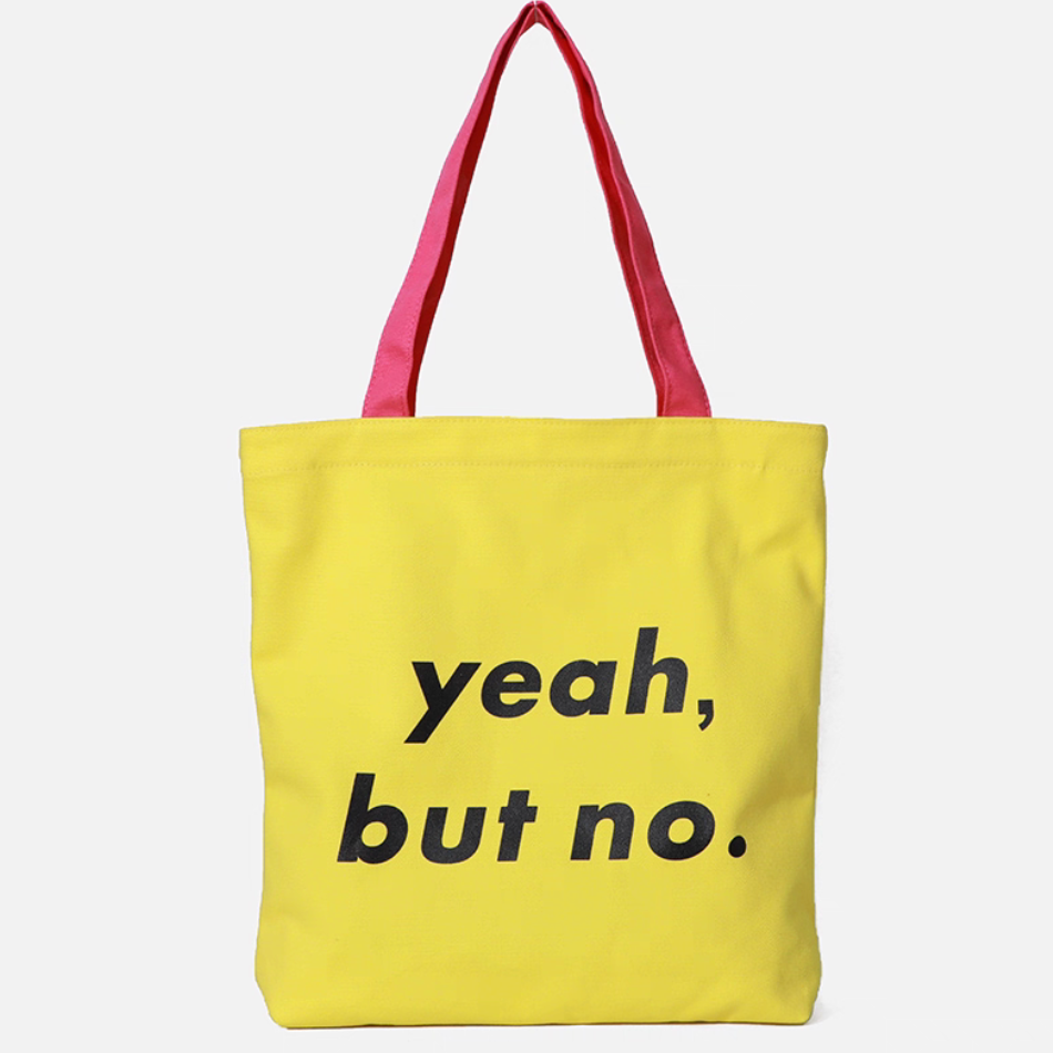 The “Yeah, But No” Tote