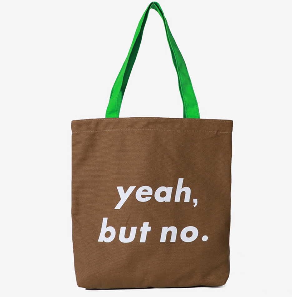 The “Yeah, But No” Tote