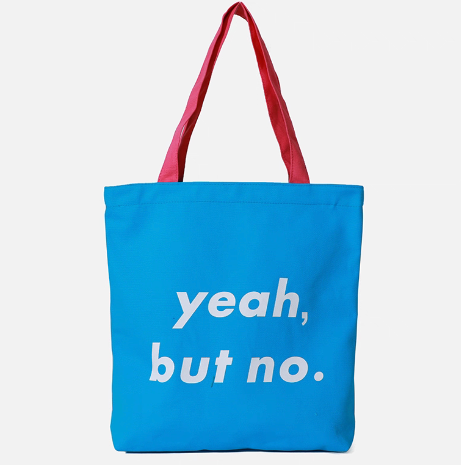 The “Yeah, But No” Tote