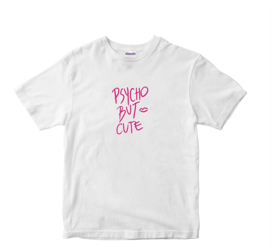 Psycho But Cute Tee